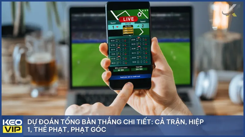 Kèo Nhà Cái 5 Jolios -Trực Tiếp Mùa WC - Tỷ Lệ Kèo Bóng Đá Trực Tuyến Chuẩn Xác 25 Dự đoán tổng bàn thắng chi tiết: cả trận, hiệp 1, thẻ phạt, phạt góc